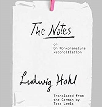Resensi Buku: “The Notes” dari Ludwig Hohl – “Semua yang Pernah Dibuat Adalah Fragmen”