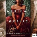 Review Buku Mexican Gothic by Silvia Moreno-Garcia